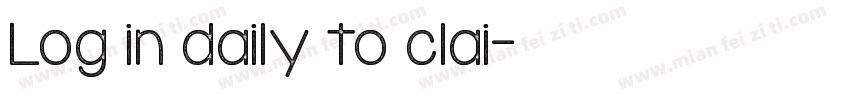 Log in daily to clai字体转换